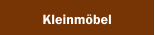 Kleinmöbel