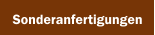 Sonderanfertigungen